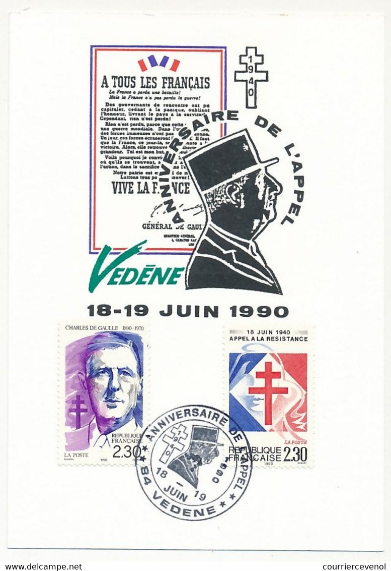 FRANCE - Cachet Temp. 18 Juin 1990 - Anniversaire De L'appel - 84 VEDENE S/2,30 Appel à La Résistance + Id De Gaulle - De Gaulle (Général)