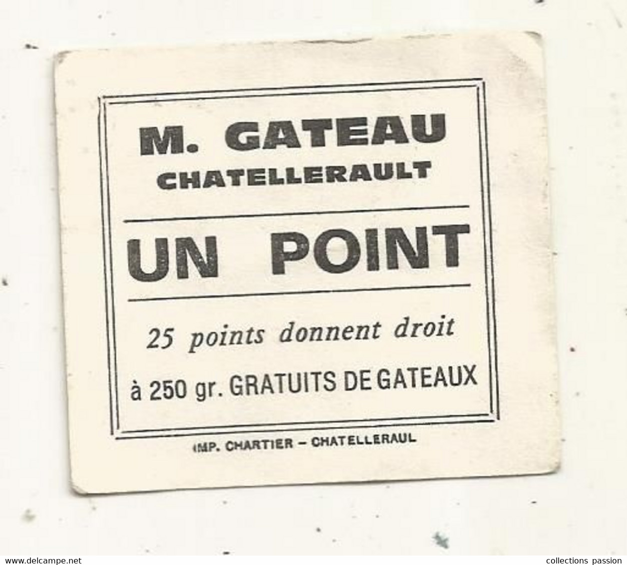 Publicité,  M. GATEAU ,  Chatellerault ,  Vienne , UN POINT ,  20 Points Donnent Droit à 250 Grs. Gratuits De Bonbons - Publicités