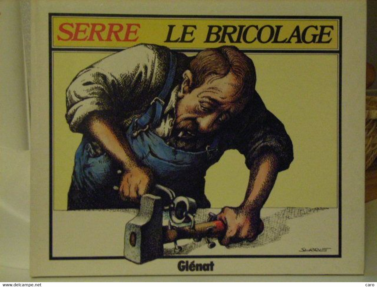 SERRE : LE BRICOLAGE (1984) - Serre