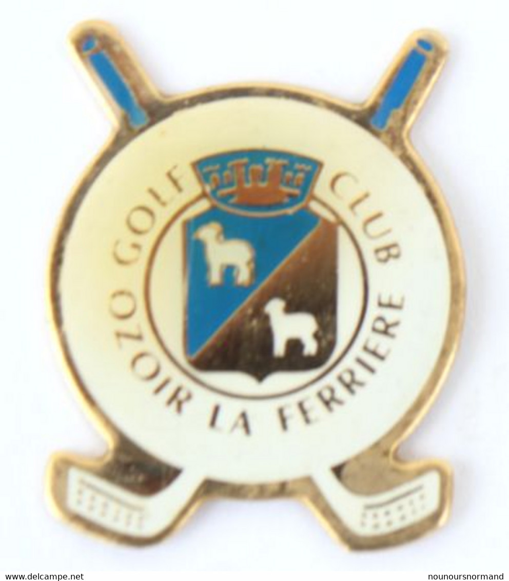 Pin's  Ozoir La Ferriére (77) - GOL CLUB D'OZOIR LA FERRIERE - Clubs De Golf - Blason De La Ville - DLC - M154 - Golf