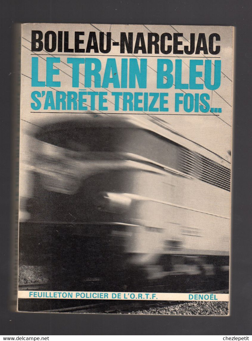 LE TRAIN BLEU S'ARRETE TREIZE FOIS ... BOILEAU NARCEJAC DENOEL 1966 - Denoel Crime Club