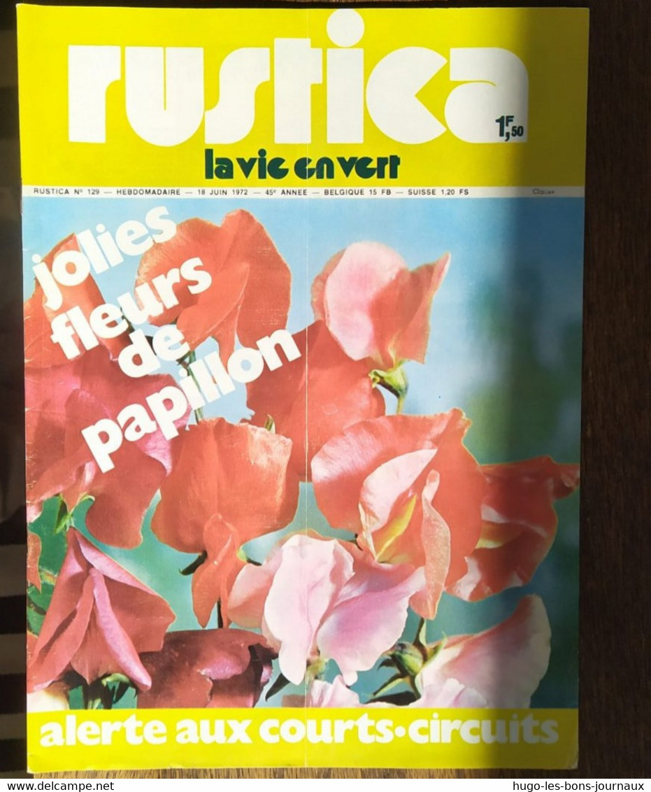 Rustica_N°128_18 Juin 1972_Jolies Fleurs De Papillon_Alerte Aux Courts-circuits - Tuinieren