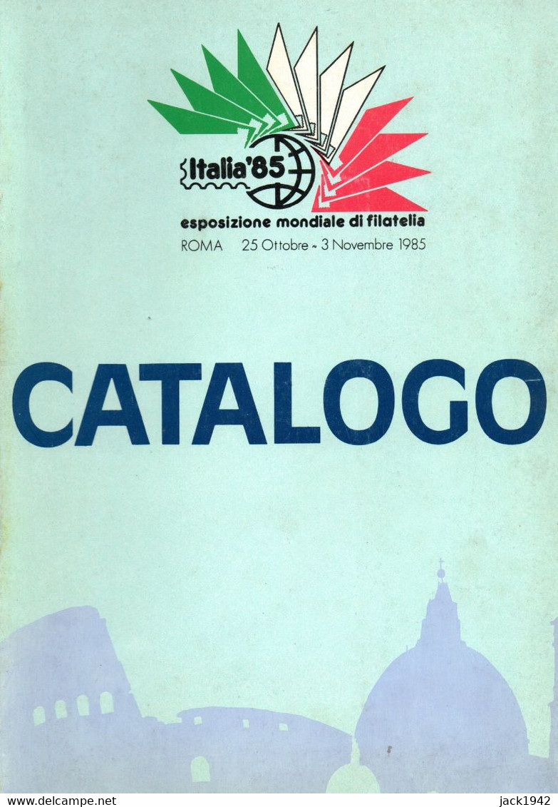 Italie - Catalogue De L'exposition ITALIA 85 à Rome - Exposiciones Filatélicas