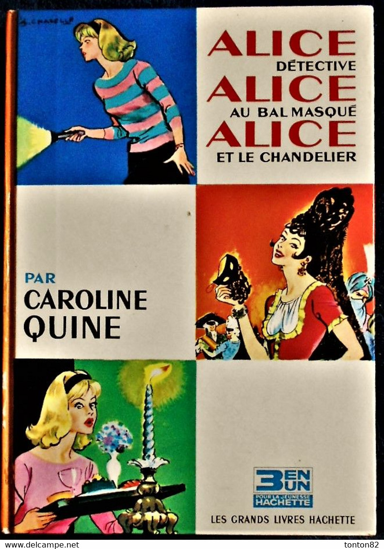 Caroline Quine - Alice - Album 3 Récits - Les Grands Livres Hachette - ( 1967 ) . - Ideal Bibliotheque