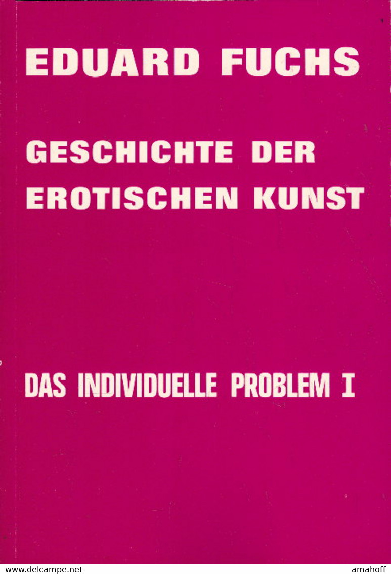 Geschichte Der Erotischen Kunst. Das Individuelle Problem I + II = 2 Bände. - 4. Neuzeit (1789-1914)