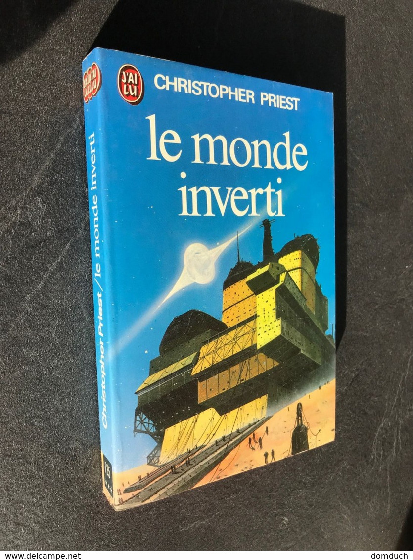 J’AI LU S.F. N° 725  LE MONDE INVERTI  Christopher PRIEST 1976 - J'ai Lu