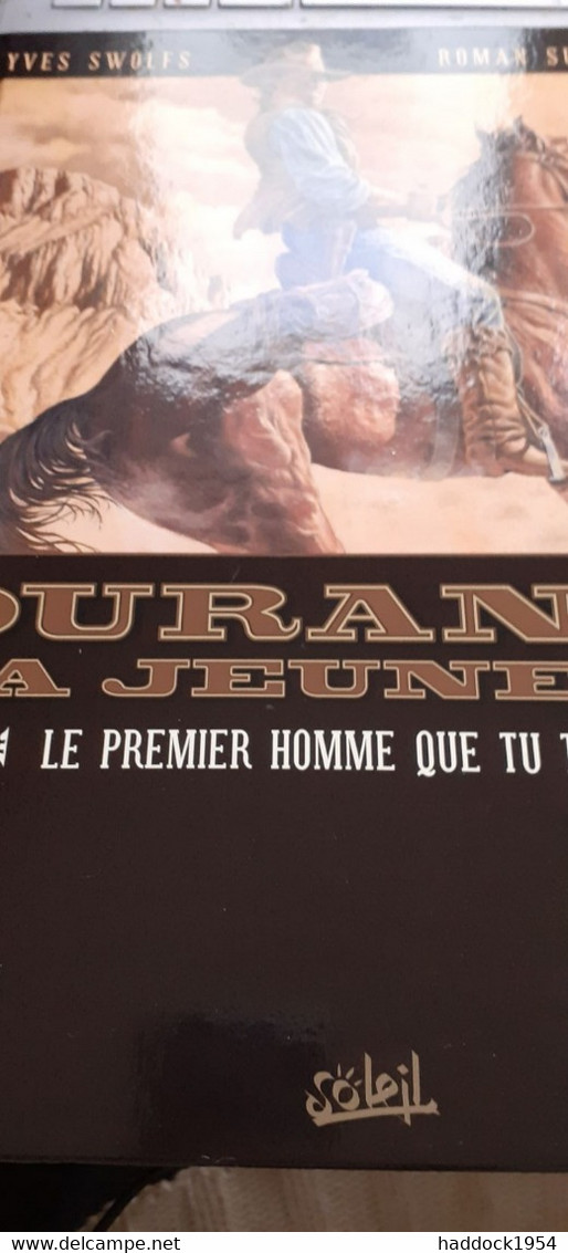 Le Premier Homme Que Tu Tueras DURANGO La Jeunesse Tome 1 YVES SWOLFS ROMAN SURZHENKO Soleil 2022 - Durango