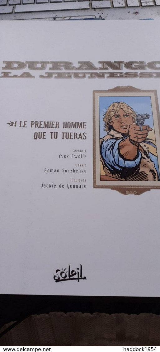 Le Premier Homme Que Tu Tueras DURANGO La Jeunesse Tome 1 YVES SWOLFS ROMAN SURZHENKO Soleil 2022 - Durango