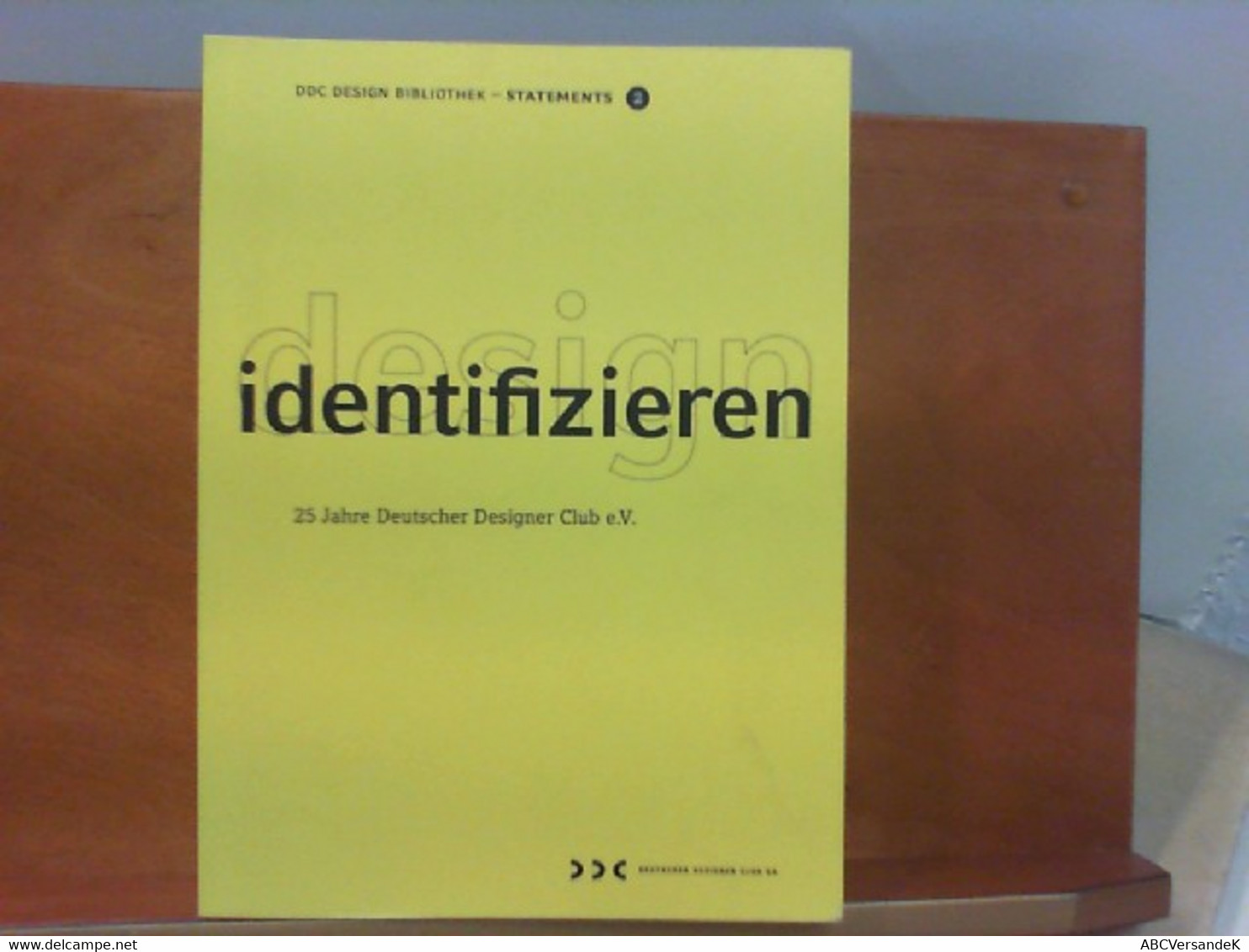 Design Identifizieren - 25 Jahre Deutscher Designer Club E. V. 1989 - 2014 - Graphism & Design