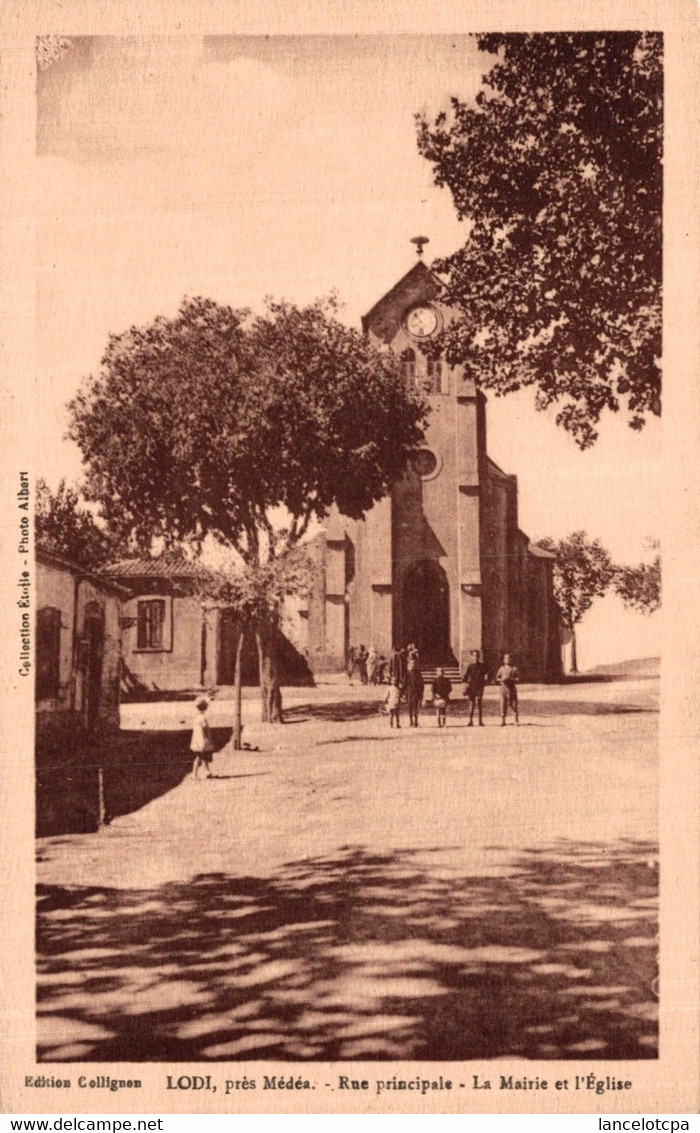 LODI Près MEDEA / RUE PRINCIPALE - LA MAIRIE ET L'EGLISE - Médéa