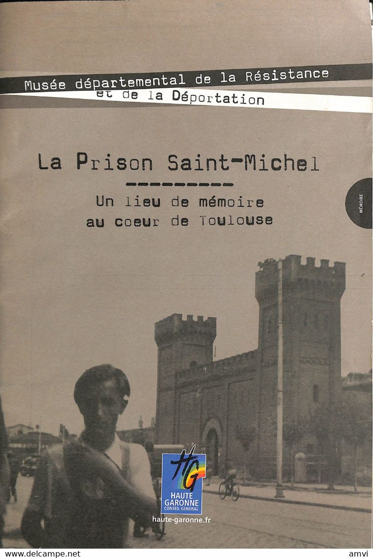 23- 0204 Musee Departemental De La Resistance La Prison Saint Michel Un Lieu De Memoire Au Coeur De Toulouse - Midi-Pyrénées