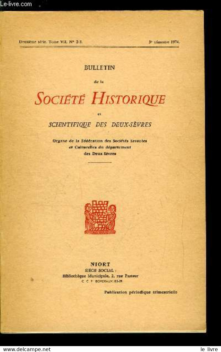 Bulletin De La Société Historique Et Scientifique Des Deux-sèvres Tome VII N° 2-3 - Le Poitou, La Saintonge Et L'aunis A - Auvergne