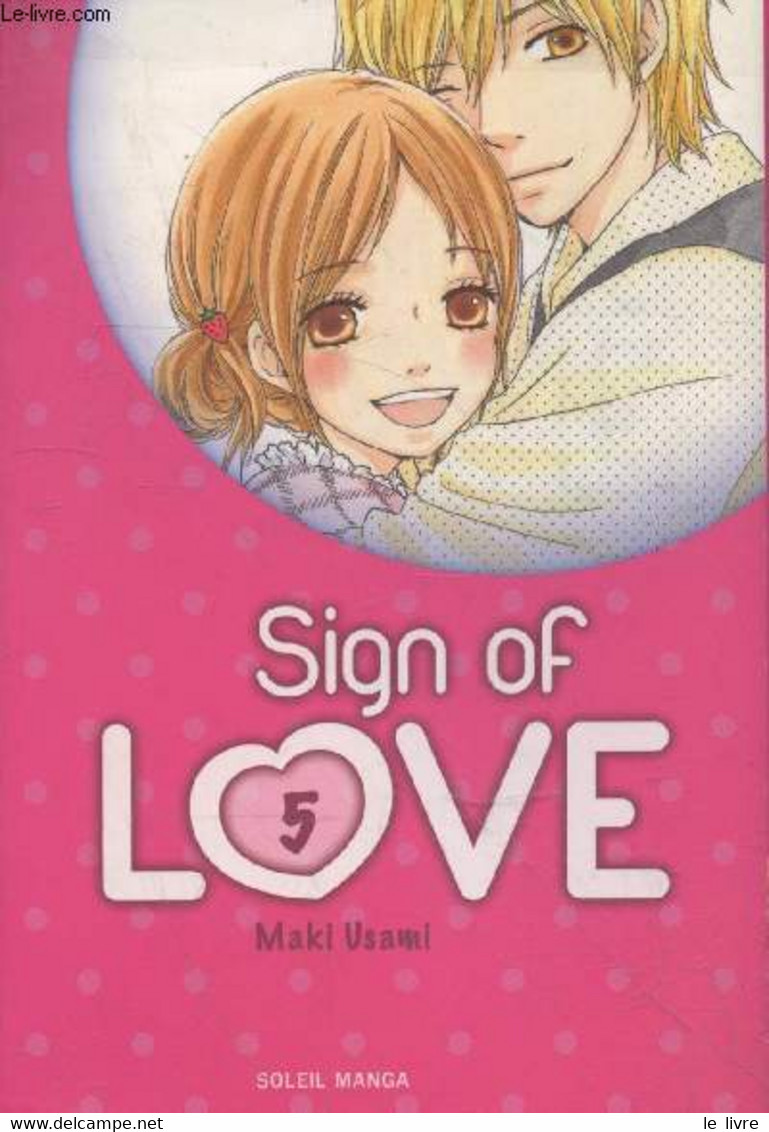 Sign Of Love Tome 5 - Usami Maki - 2010 - Sonstige & Ohne Zuordnung