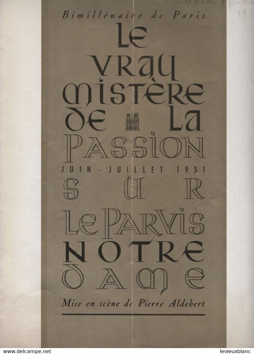 Programme Ancien/Bimillénaire De PARIS/Le Vrai Mystère De La Passion/Sur Le PARVIS NOTRE-DAME/P. Aldebert/1951   PROG345 - Programmi