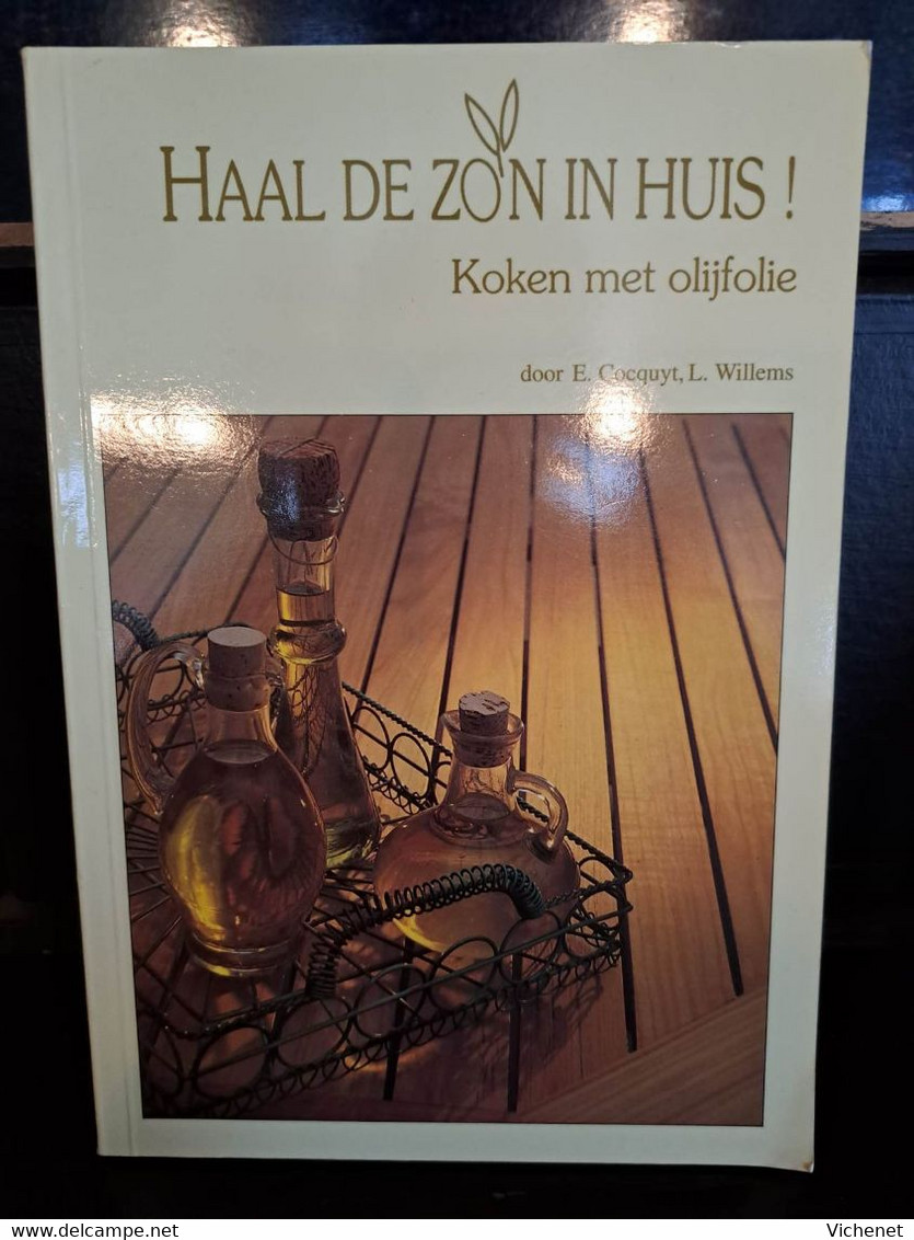 Haal De Zon In Huis - Koken Met Olijfolie (door E. Cocquyt, L. Willems) - Sachbücher