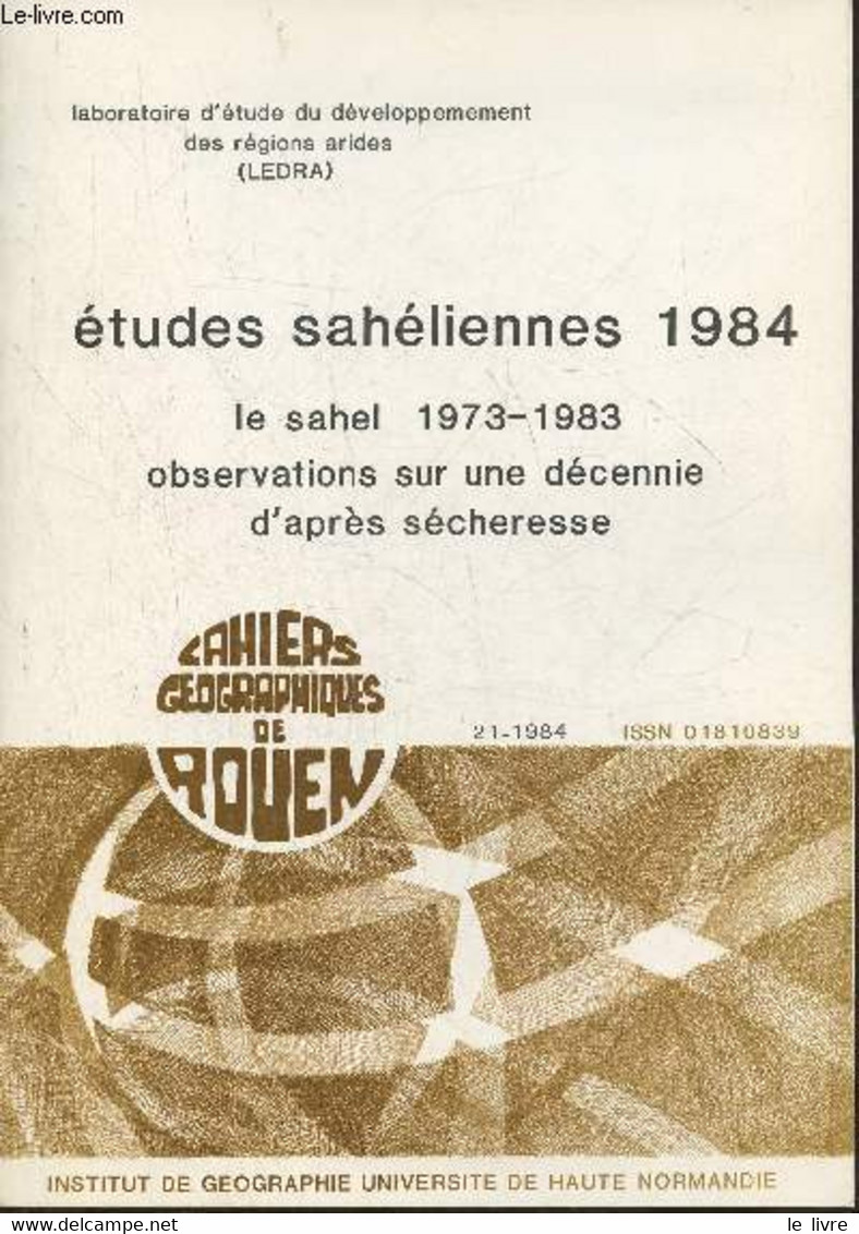 Cahiers Géographiques De Rouen N°21 1984- Etudes Sahéliennes 1984-Sommaire: Le Sahel 1973-1983 Par Jean Gallais- L'évolu - Autre Magazines