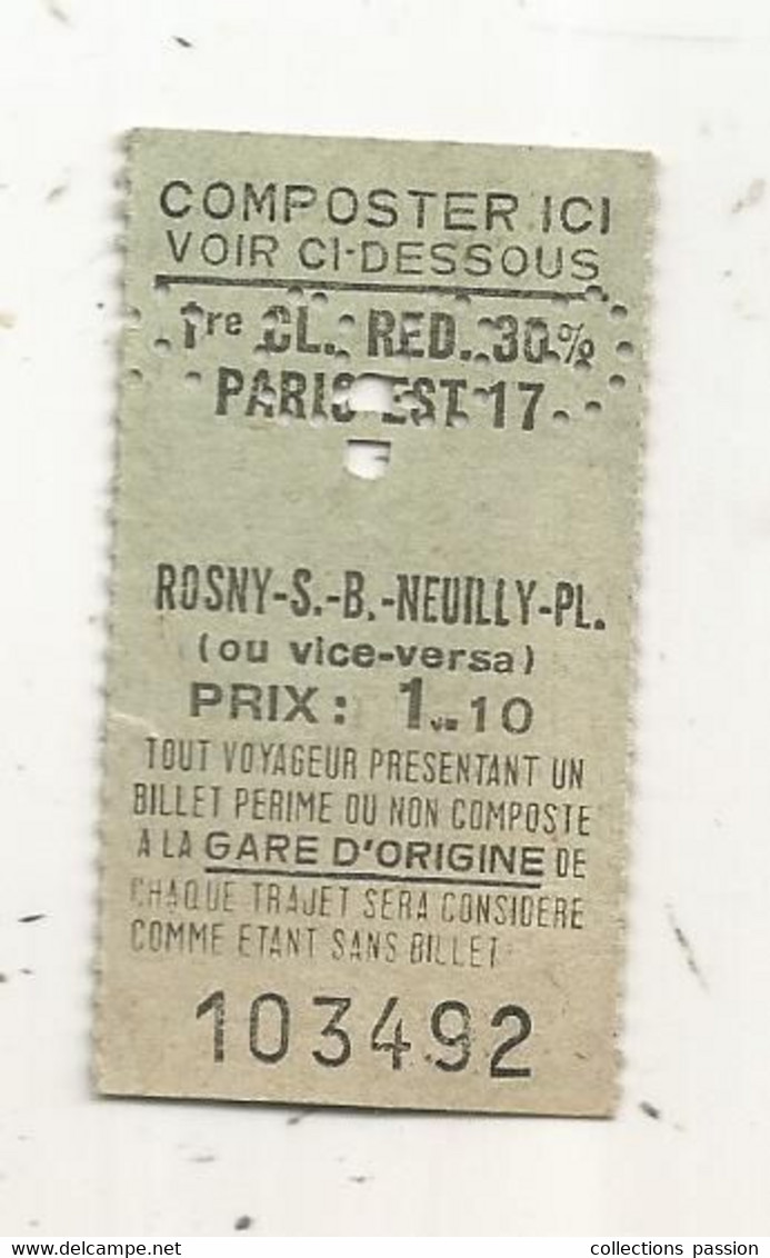 Titre De Transport, Chemin De Fer , 1 ére Classe RED 30%, PARIS EST 17,  ROSNY-S-B. - NEUILLY-PL. Ou Vice Versa, 2 Scans - Europa