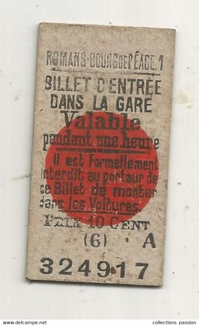 Billet D'entrée Dans La Gare, Valable 1 Heure, CHEMIN DE FER, Gare De ROMANS-BOURG DE PEAGE.1 - Tickets D'entrée