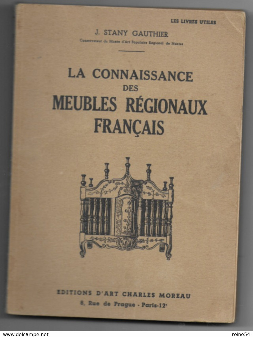 LA CONNAISSANCE De MEUBLES REGIONAUX FRANCAIS -J. Stany GAUTHIER -1952 -Edit. Charles MOREAU - Non Classés