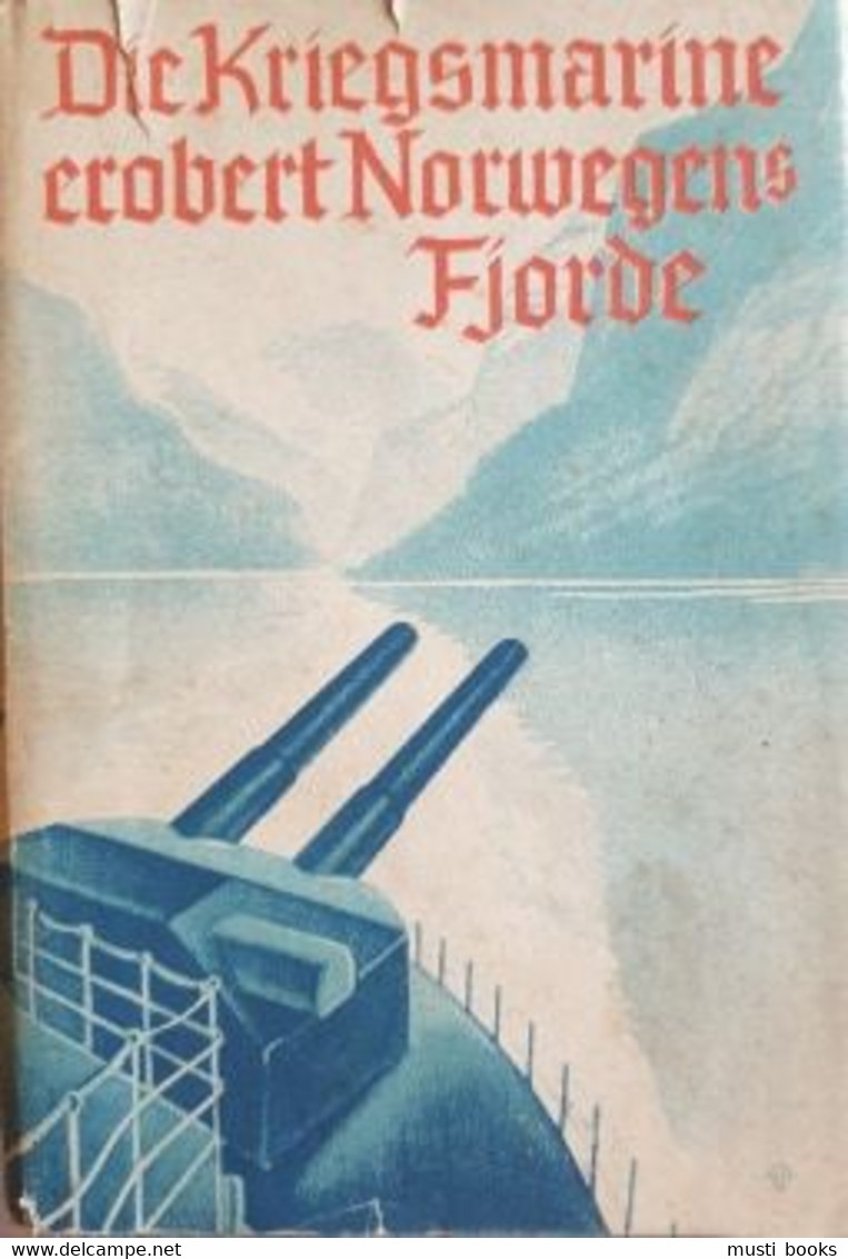 (1940 MARINE) Die Kriegsmarine Erobert Norwegens Fjorde. - 5. Guerres Mondiales