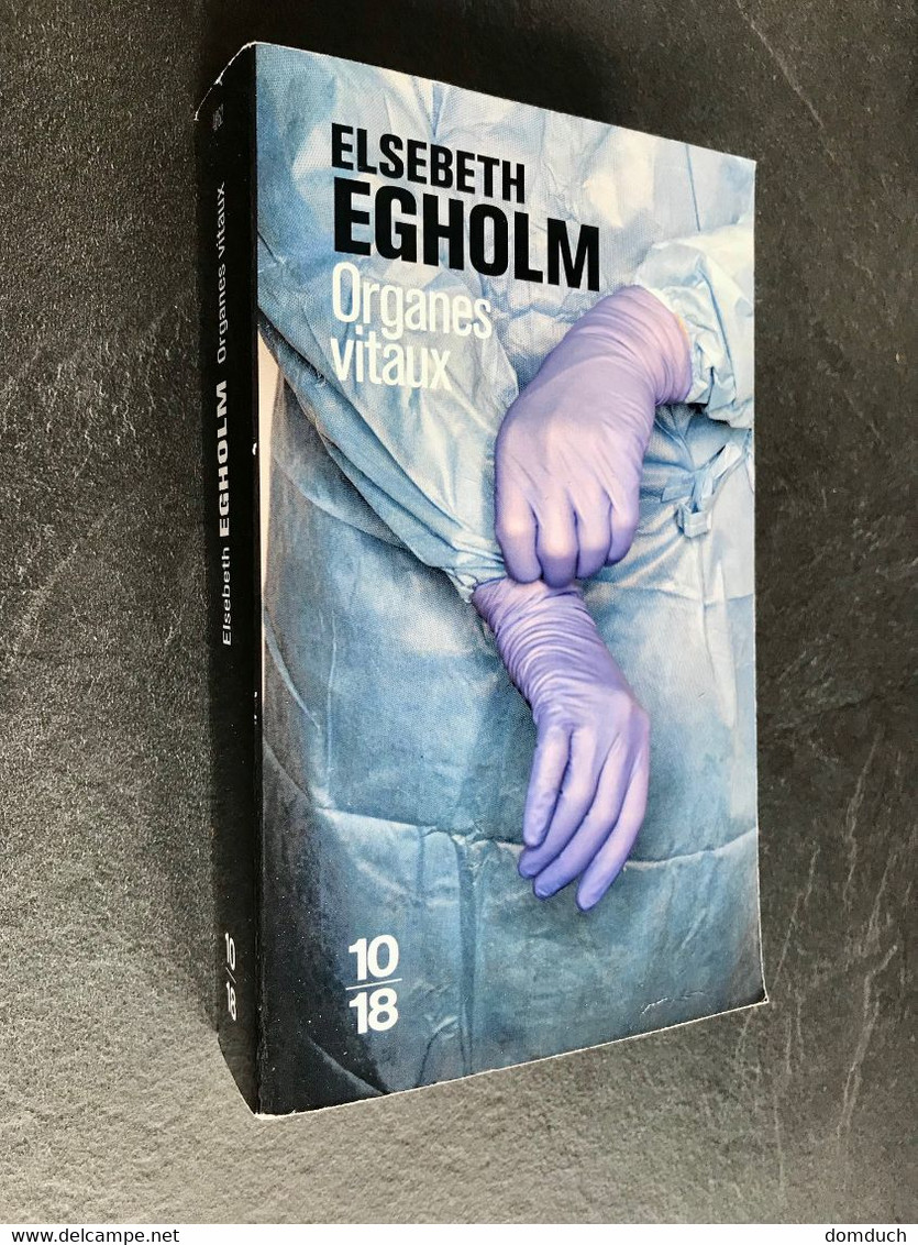 Edition 10/18 Thriller N° 4862  ORGANES VITAUX  Elsebeth EGHOLM Tbe - 10/18 - Grands Détectives