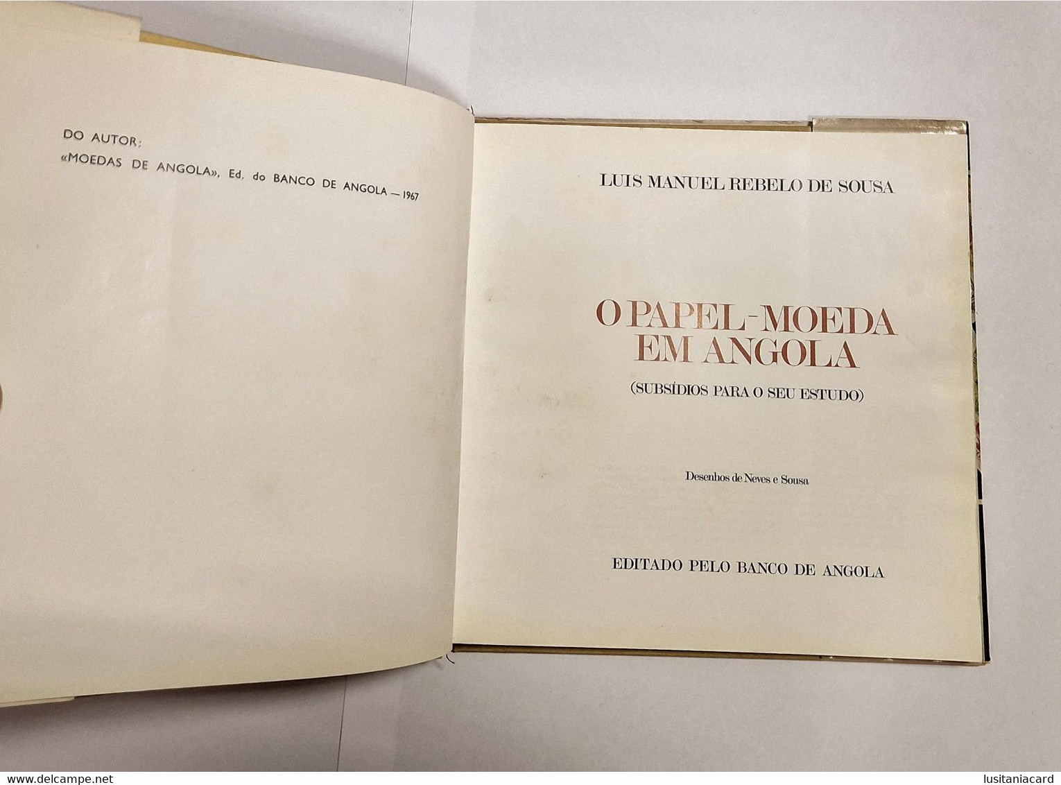 ANGOLA -NOTAFILIA - «O Papel-Moeda Em Angola» (Autor:Luis Manuel Rebelo De Sousa/ Edição Do Banco De Portugal-1967 ) - Livres Anciens