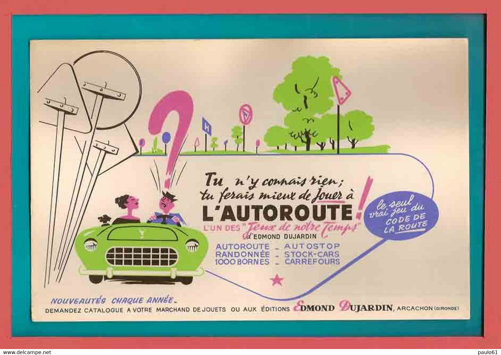 BUVARD /BLOTTER /::::/ Code De La Route L'Autoroute  Editions Edmond Dujardin Arcachon - Auto's