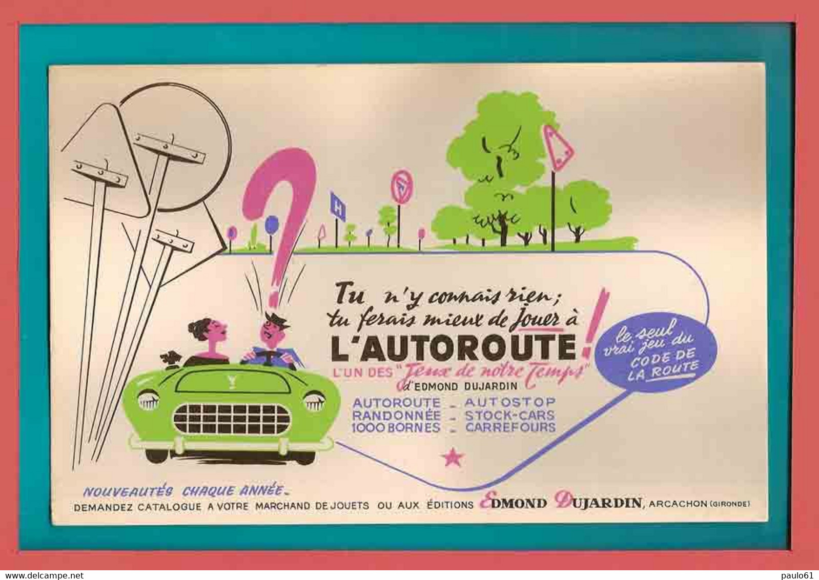BUVARD /BLOTTER /::::/ Code De La Route L'Autoroute  Editions Edmond Dujardin Arcachon - Automóviles