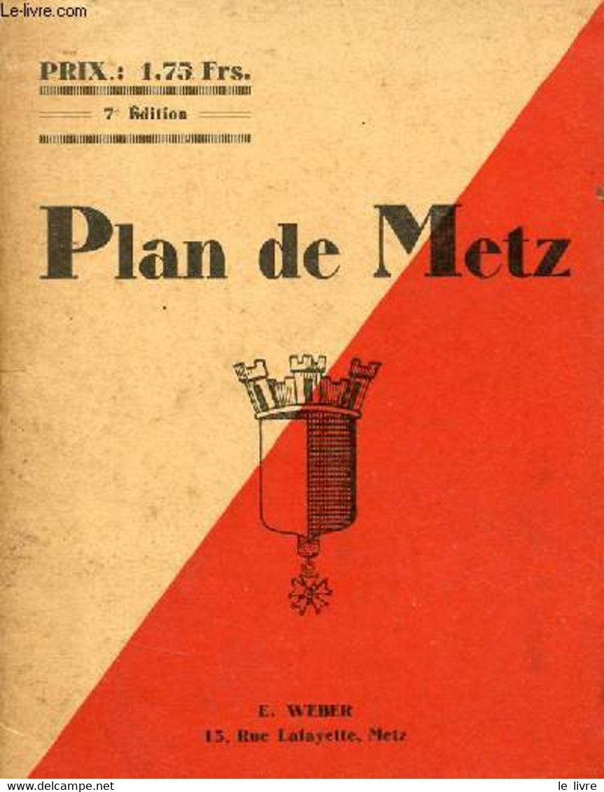 Plan De Metz En Couleurs - Dimension : 39 X 31.5 Cm - 7e édition. - Collectif - 0 - Cartes/Atlas