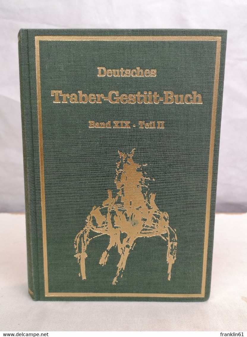 Deutsches Traber-Gestütbuch. Band XIX. Teil II. - Sport