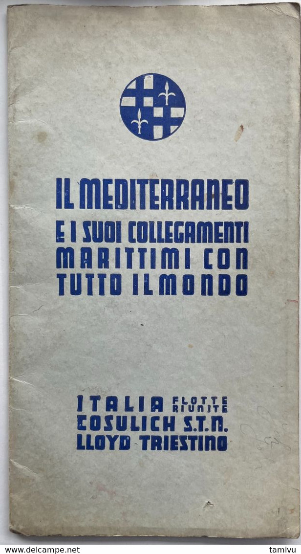 IL MEDITERRANEO E I SUOI COLLEGAMENTI MARITTIMI CON TUTTO IL MONDO, ITALIA, FLOTTE RIUNITE "COSULICH",  LLOYD TRIESTINO - Carte Nautiche