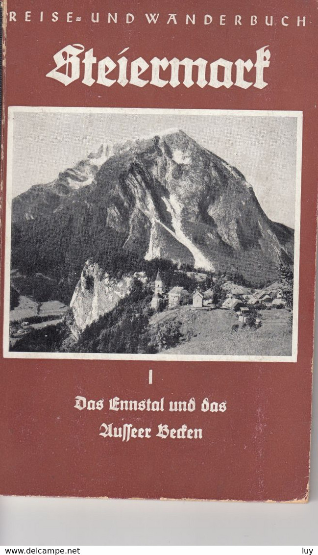 Reise- Und Wanderbuch STEIERMARK - Das Ennstal Und Das Ausseer Becken,  1939 - Autriche