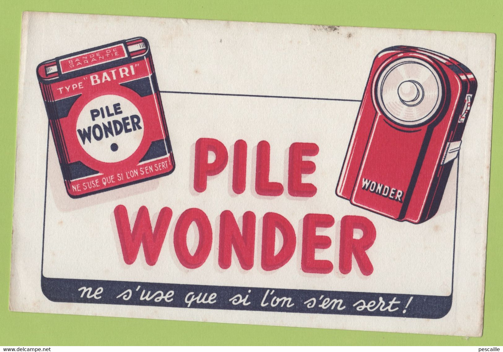 BUVARD PUBLICITAIRE PILE WONDER NE S'USE QUE SI L'ON S'EN SERT ! - Electricité & Gaz