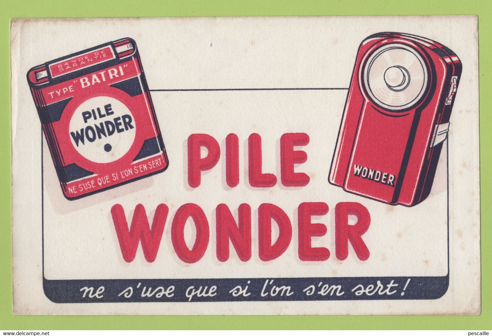 BUVARD PUBLICITAIRE PILE WONDER NE S'USE QUE SI L'ON S'EN SERT ! - Electricity & Gas