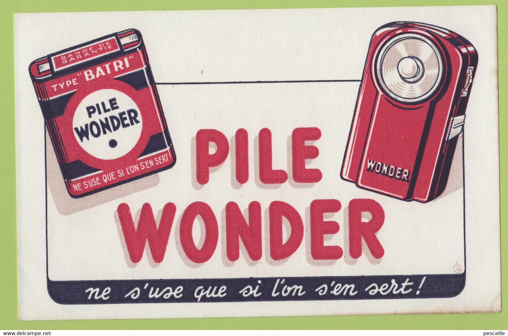 BUVARD PUBLICITAIRE PILE WONDER NE S'USE QUE SI L'ON S'EN SERT ! - Electricité & Gaz