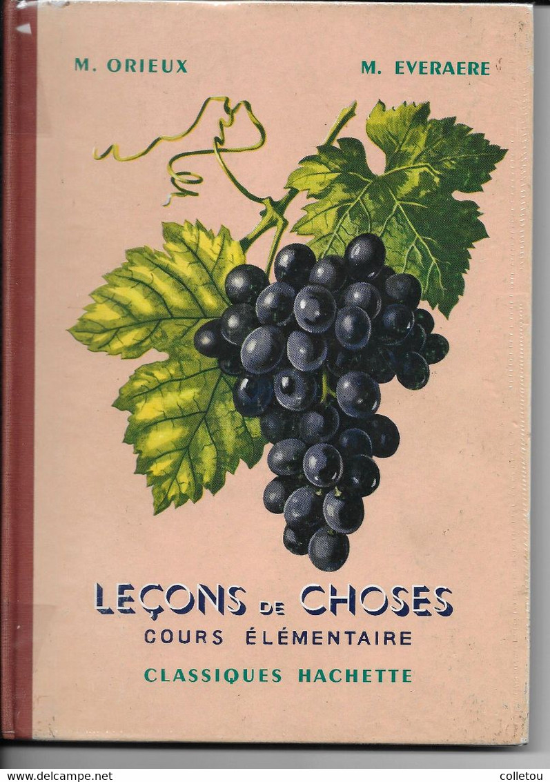 LECONS DE CHOSES Par M. ORIEUX Et M. EVERAERE  Cous élémentaire HACHETTE .1952 - 0-6 Anni