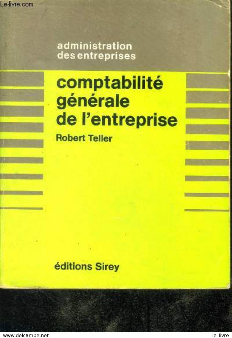 Comptabilite Generale De L'entreprise - Administration Des Entreprises - TELLER ROBERT, Triolaire Guy, Goetz Girey Rober - Boekhouding & Beheer