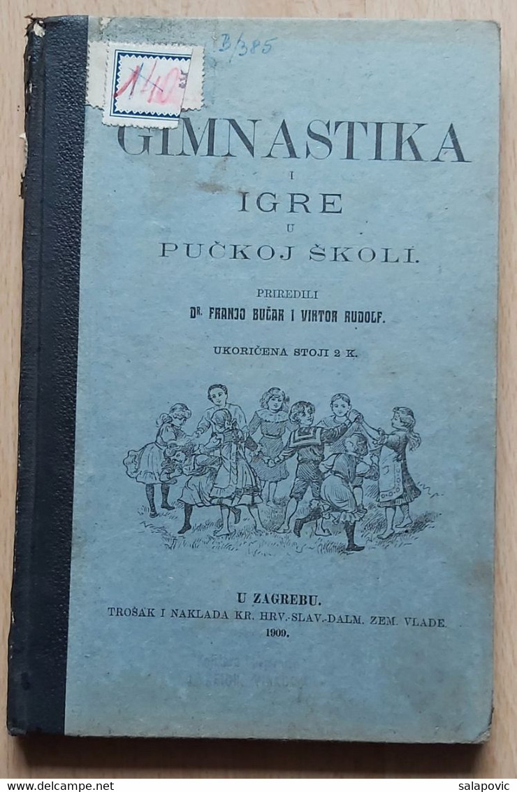 GYMNASTICS AND GAMES IN SCHOOL, FRANJO BUČAR I VIKTOR RUDOLF : GIMNASTIKA I IGRE U PUČKOJ ŠKOLI 1909.g - Gymnastiek