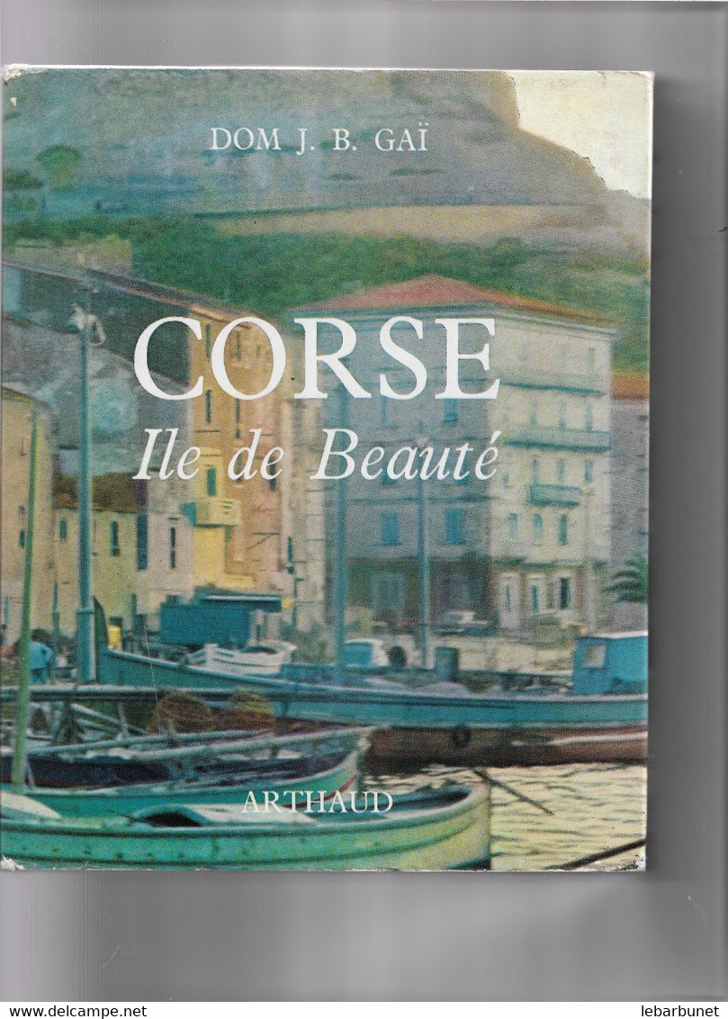 Livre Ancien 1952 Corse Ile De Beauté Par Dom J.B. Gai - Corse