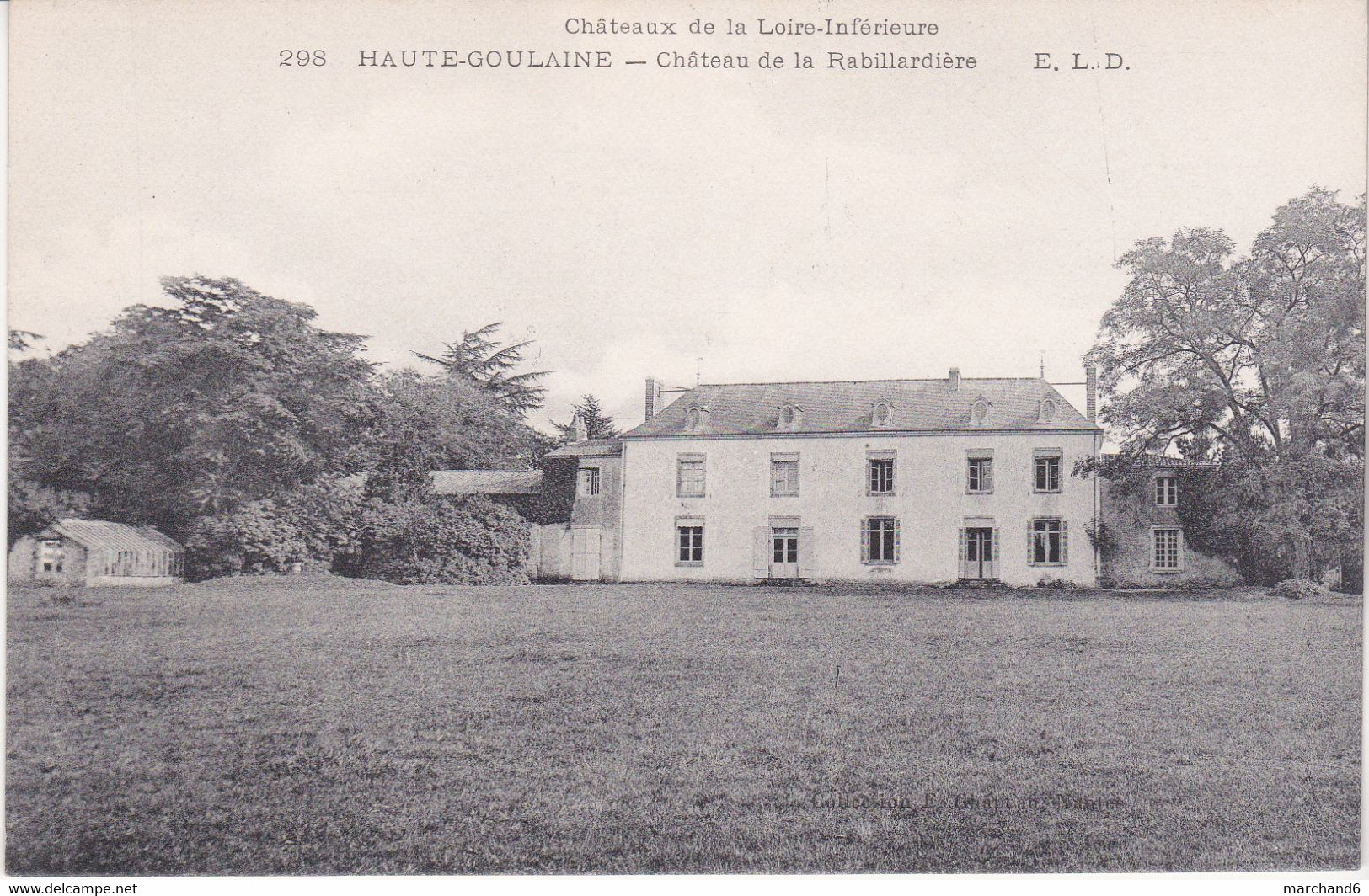 Haute Goulaine Chateau De La Rabillardière édition F Chapeau N°298 Chateaux De La Loire Inférieure - Haute-Goulaine