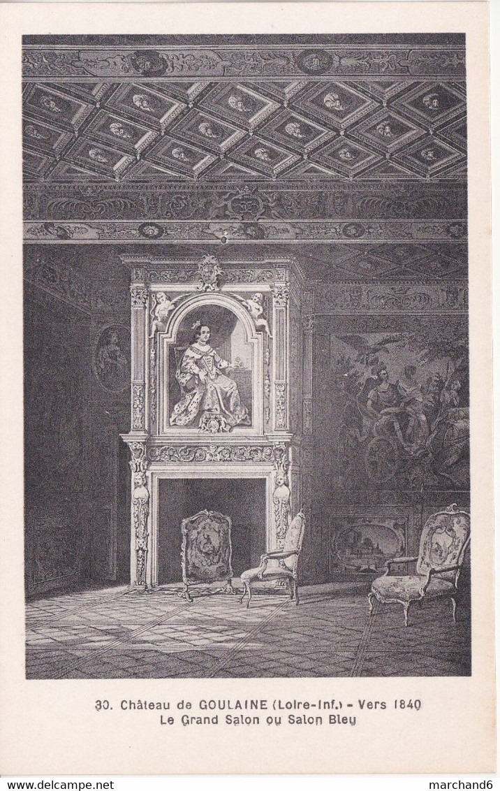 Haute Goulaine Chateau De Goulaine Vers 1840 Le Grand Salon Ou Salon Bleu édition F Chapeau N°30 - Haute-Goulaine