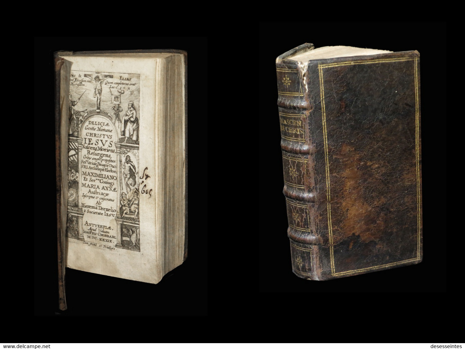 [Imp. ANVERS ANTWERP] DREXELIO / DREXELIUS / DREXEL - Deliciae Gentis Humanae Christus Jesus. 1639. - Jusque 1700