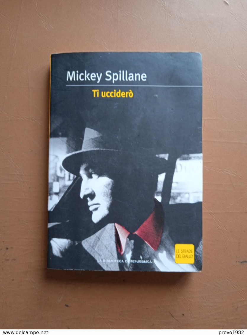 Ti Ucciderò - Mickey Spillane - Ed. Le Strade Del Giallo De "La Repubblica" - Policíacos Y Suspenso