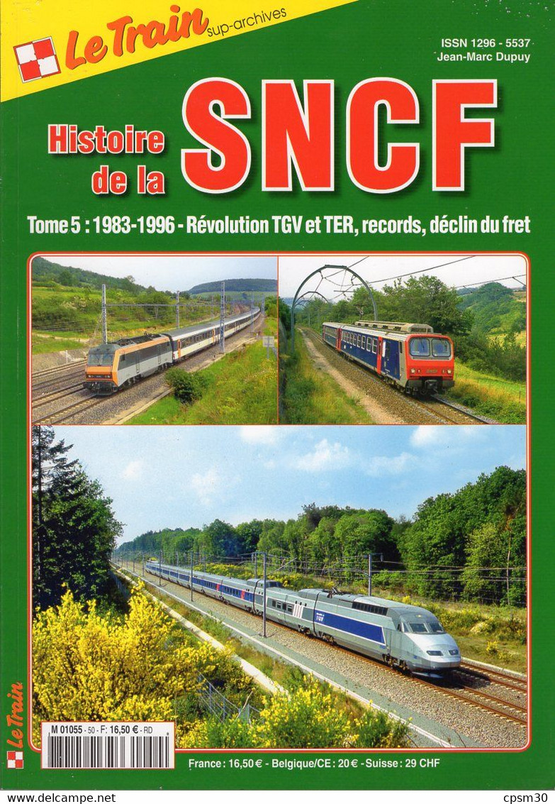 Revue Le Train, N° HS 050 Histoire De La SNCF, Tome 5, 1983/1996 Révolution TGV Et TER, Records, Déclin Du Fret - Chemin De Fer & Tramway