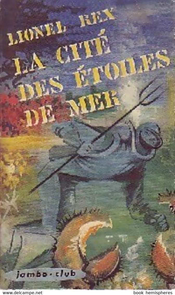 La Cité Des étoiles De Mer De Lionel Rex (1964) - Action