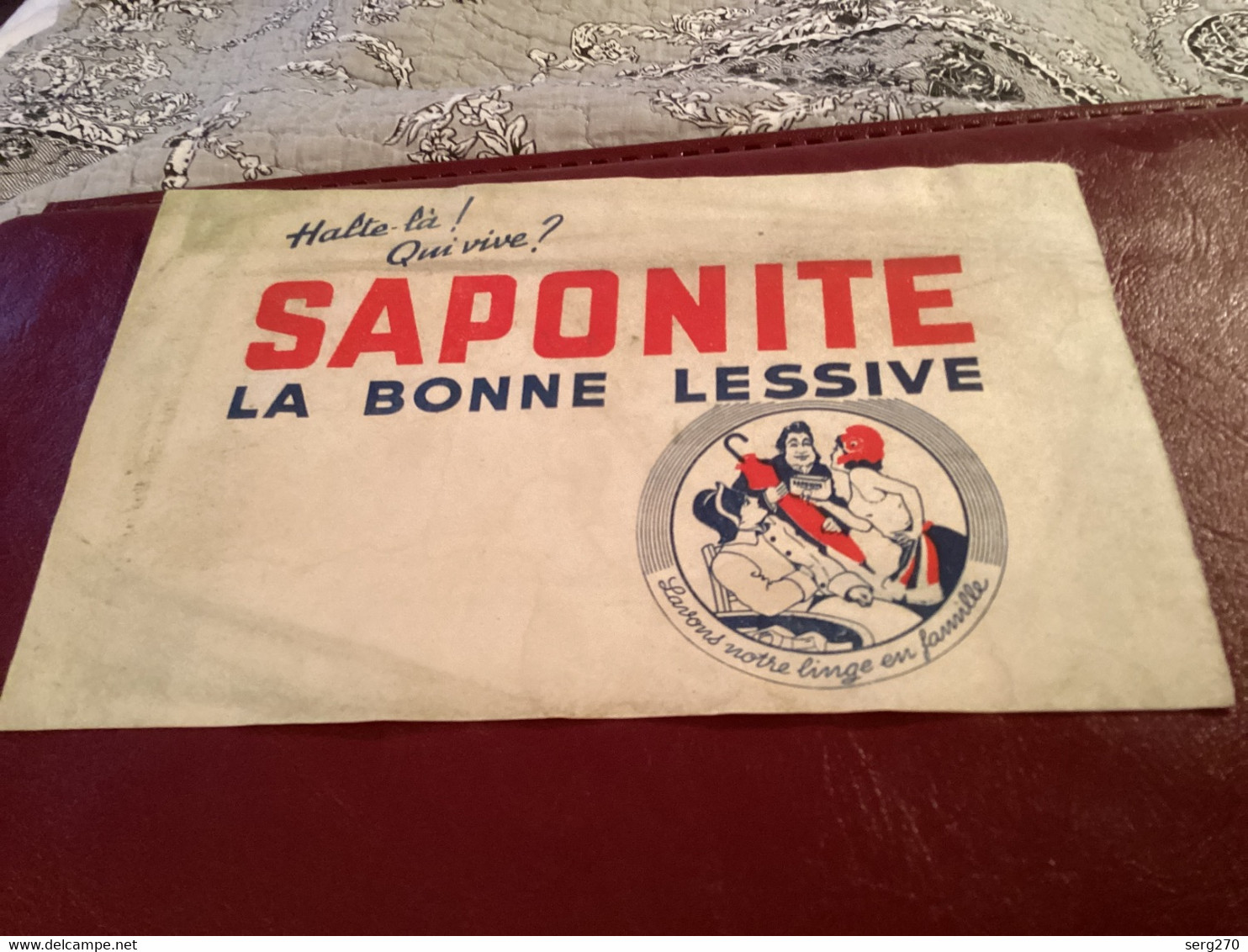 Halte- La! Quivive? SAPONITE LA BONNE LESSIVE L’avons Notre Linge En Famille - S