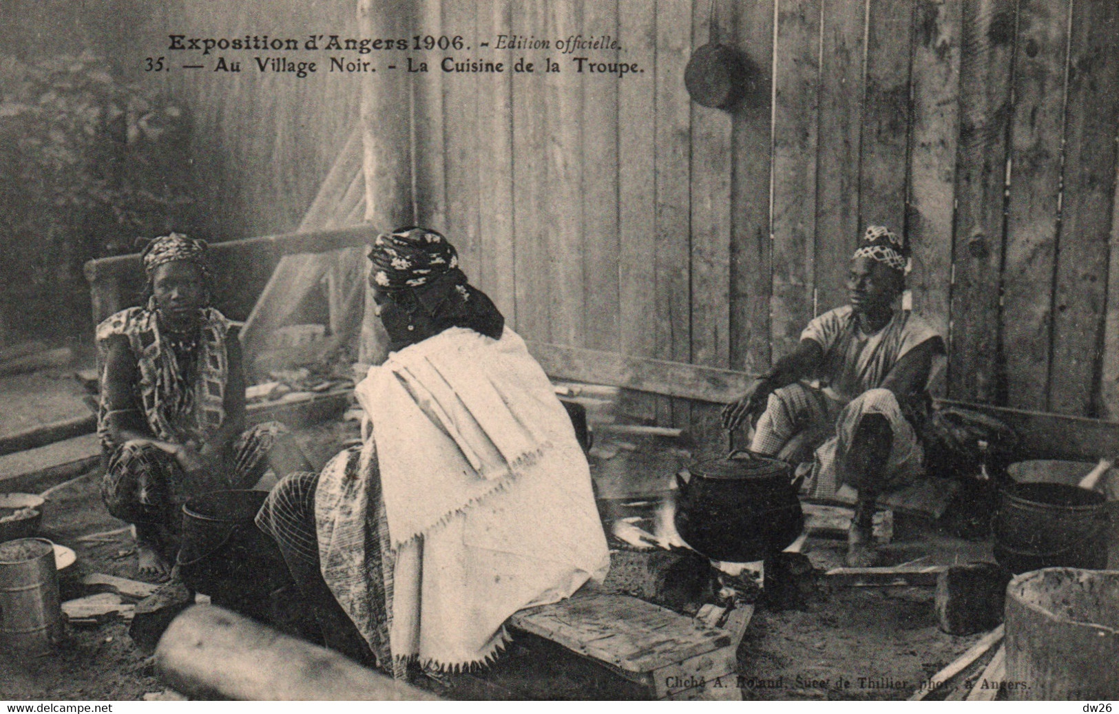 Ethnologie Afrique, Exposition Angers 1906: La Cuisine De La Troupe - Photo Roland - Carte N° 35 Non Circulée - Afrique