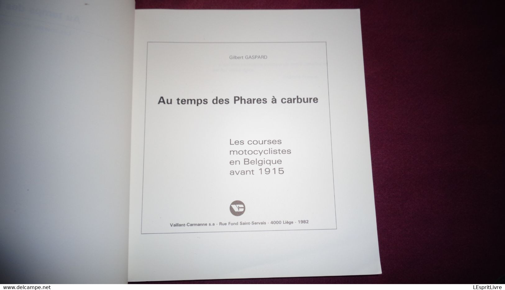 AU TEMPS DES PHARES A CARBURE Gaspard Motocyclisme Huy Moto FN Saroléa De Dion Bouton Minerva Wanderer Indian Scaldis - Moto