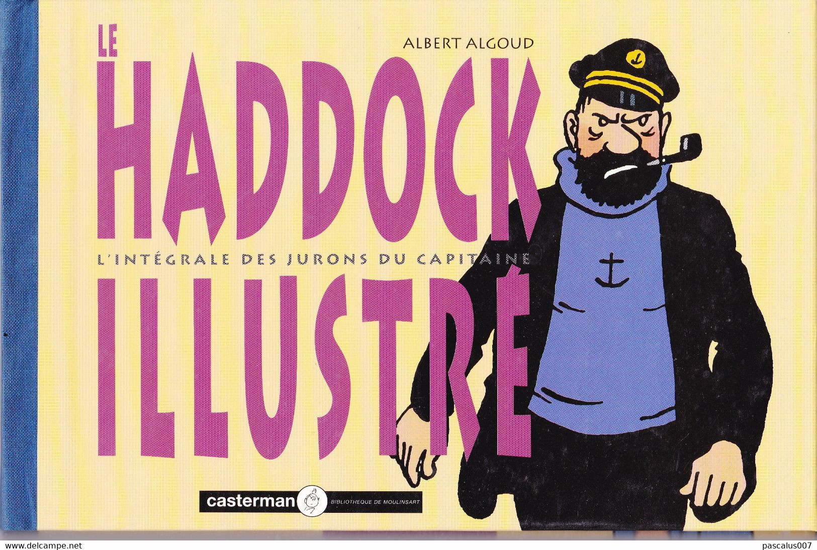 B01-418 Livre Hergé Tintin Le Haddock Illustré Albert Algoud 94 Pages Casterman Moulinsart - Hergé