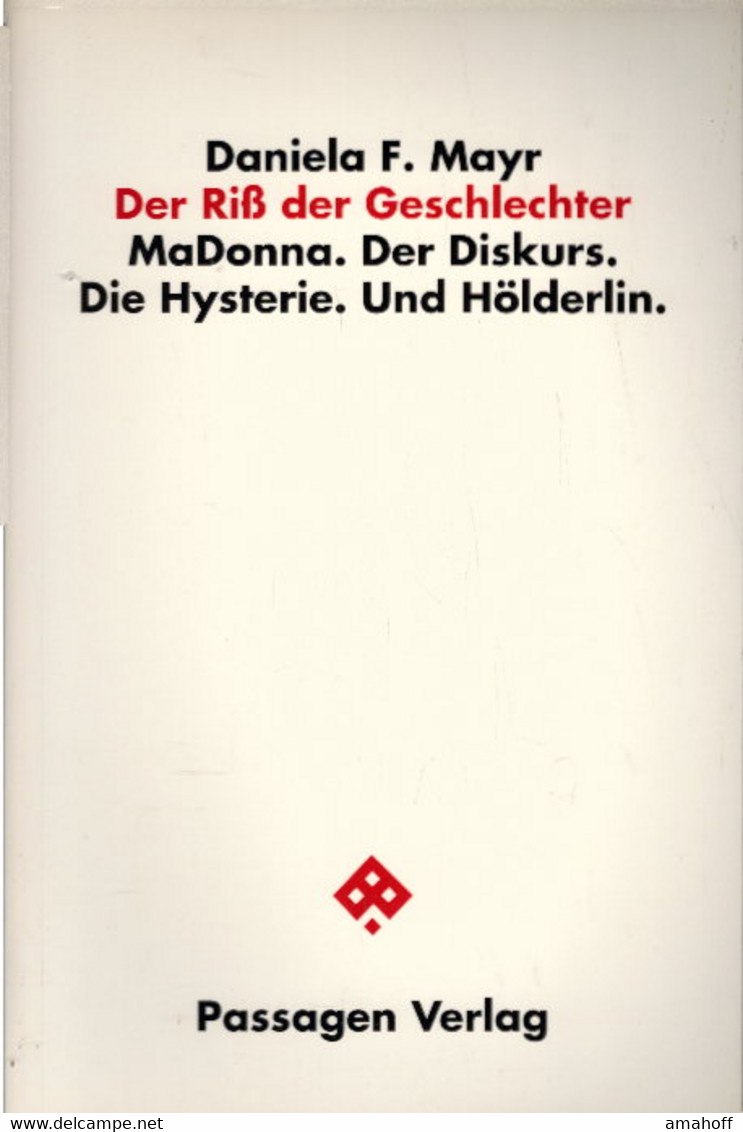 Der Riss Der Geschlechter. MaDonna. Der Diskurs. Die Hysterie. Und Hölderlin. (Klagenfurter Beiträge Zur Philo - Psicología